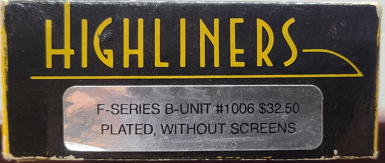 HIGHLINERS #1006, F-SERIES B-UNIT SHELL, NO SCREENS, UNDEC, PLATED, HO, NOS